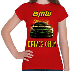 printfashion BMW-DRIVES ONLY - Női póló - Piros (2203528)