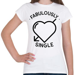 printfashion Fabulously single - Női póló - Fehér (2216510)