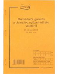 NY DE. 905 Munkáltatói igazolás a biztosított nyílvántartásba vételéről A/5 25x3