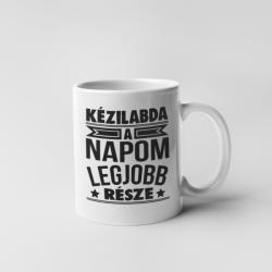 Kézilabda a napom legjobb része bögre