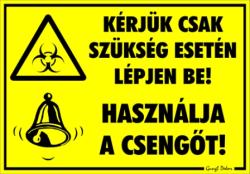  Kérjük csak szükség esetén lépjen be! használja a csengőt! Tábla matrica