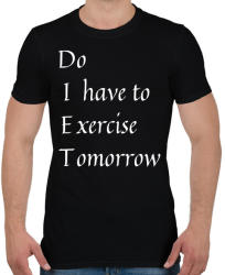 printfashion DIET - Do I have to Exercise Tomorrow - Férfi póló - Fekete (2464915)