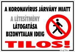  A koronavírus járvány miatt a létesítmény látogatása bizonytalan ideig tilos! Tábla matrica