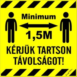  Kérjük tartson minimum 1, 5 méter távolságot! Kismatrica tábla