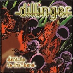 Dillinger Don't Lie To The Band