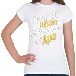 printfashion Apa az én hősöm - Női póló - Fehér (2600741)