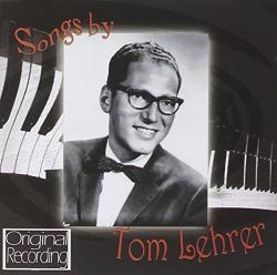 Lehrer, Tom Songs By Tom Lehrer