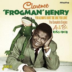 Henry, Clarence 'frogman You Always Hurt The One