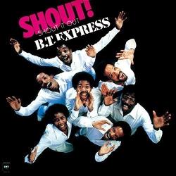 B. T. Express Shout! (shout It Out) +2