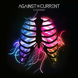 Against the Current In Our Bones