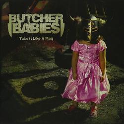 Butcher Babies Take It Like A Man