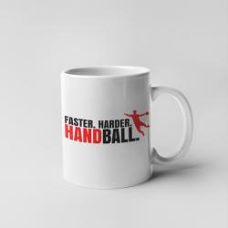  Faster. Harder. Handball. bögre