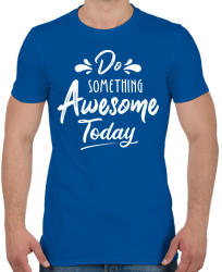 printfashion Awesome today - Férfi póló - Királykék (2764489)
