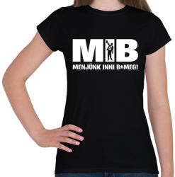 printfashion MIB menjünk inni bmeg - Női póló - Fekete (2803342)