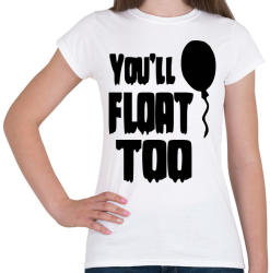 printfashion You'll float too! - Női póló - Fehér (2855879)