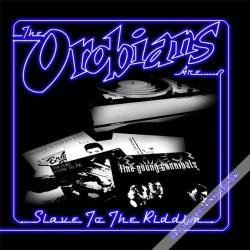 OROBIANS Slave To The Riddim