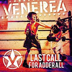 Venerea Last Call For Adderall