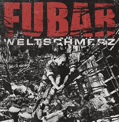 F. U. B. A. R Weltschmerz
