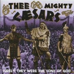 Mighty Caesars Surely They Were The