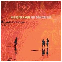 No Use for a Name Keep Them Confused - facethemusic - 6 290 Ft