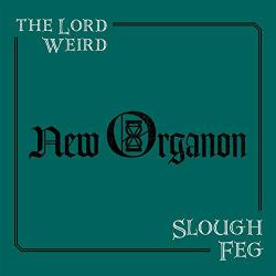 Lord Weird Slough Feg New Organon - facethemusic - 8 190 Ft
