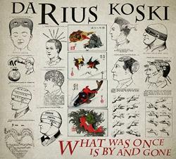 Koski, Darius What Was Once Is By And
