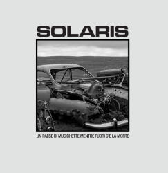 Solaris (Hungary) Un Paese Di Musichette Mentre Fuori C'e La Morte