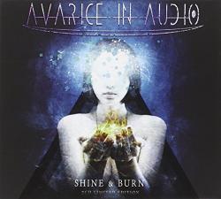 Avarice In Audio Shine & Burn -ltd-