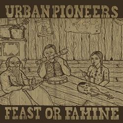 Urban Pioneers Feast Or Famine
