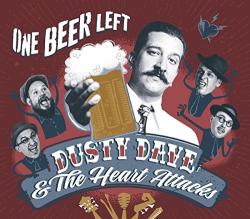 Dusty Dave & the H One Beer Left