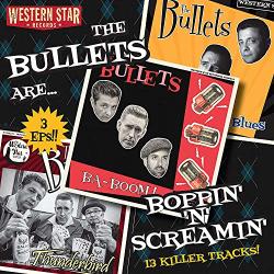 Bullets, the Boppin' 'n' Screamin