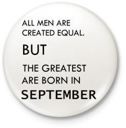 printfashion Minden ember egyenlő, de a legjobbak akik szeptemberben születtek - Kitűző, hűtőmágnes - Fehér (3079767)