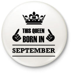 printfashion Ez a királynő szeptemberben született - Kitűző, hűtőmágnes - Fehér (3079765)