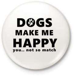 printfashion DOGS MAKE ME HAPPY1 - Kitűző, hűtőmágnes - Fehér (3081879)