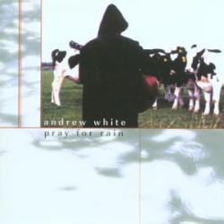 White, Andrew Pray For Rain