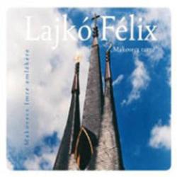 Lajko, Felix Makovecz Turne