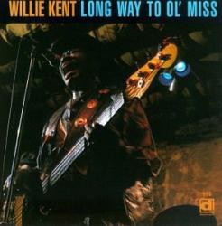 Kent, Willie Long Way To Ol' Miss