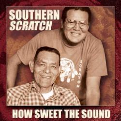 Southern Scratch How Sweet The Sound