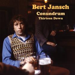 Jansch, Bert Conundrum/thirteen Down
