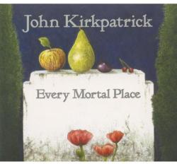 Kirkpatrick, John Every Mortal Place