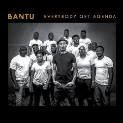 BANTU Everybody Get Agenda - facethemusic - 8 290 Ft