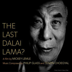 Glass, Philip & Tenzin Ch Last Dalai Lama?