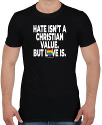 printfashion Hate isn't a Christian value. But love is. - humanista grafika - LMBT / LMBTQIA #136 - Férfi póló - Fekete (3906798)