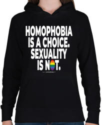 printfashion Homophobia is a choice. Sexuality is not. - humanista - LMBT / LMBTQIA (132) - Női kapucnis pulóver - Fekete (3908641)