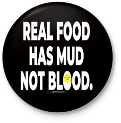 printfashion Real food has mud not blood. - vegán aktivista grafika #12 - Kitűző, hűtőmágnes - Fekete (3911324)