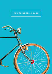 The Art File Felicitare - You're Wheelie Cool