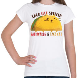 printfashion Cica - Taco cat visszafelé is olvasva is taco cat - Női póló - Fehér (4241139)