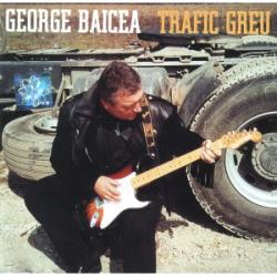 GEORGE BAICEA Trafic Greu (cd)