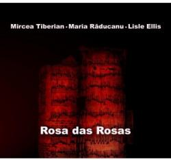 MIRCEA TIBERIANRADUCANUELLIS Rosa Das Rosas digipack (cd)