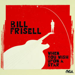 Bill Frisell When You Wish Upon A Star (cd)